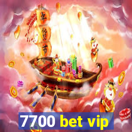 7700 bet vip